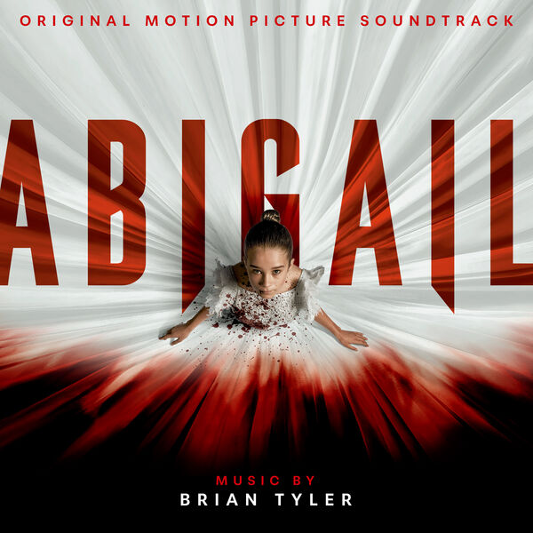 Disponibile in digitale la colonna sonora di Brian Tyler per il film Abigail, il film horror con vampiri dei Radio Silence al cinema con Universal Pictures Italia.