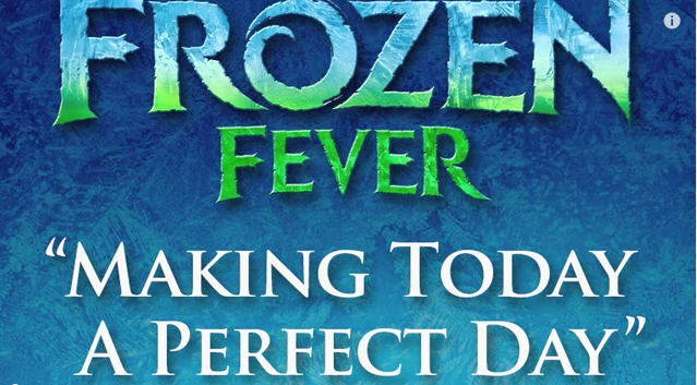 making today a perfect day frozen fever
