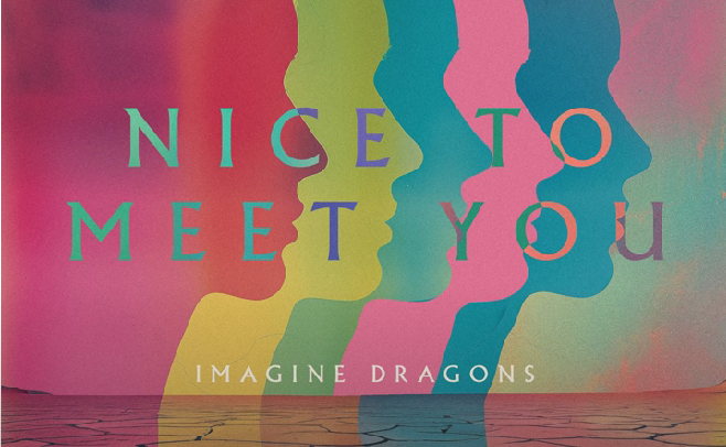 Nice to meet you degli Imagine Dragons: testo e significato- Soundsblog